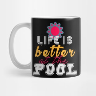 life is better at the pool Mug